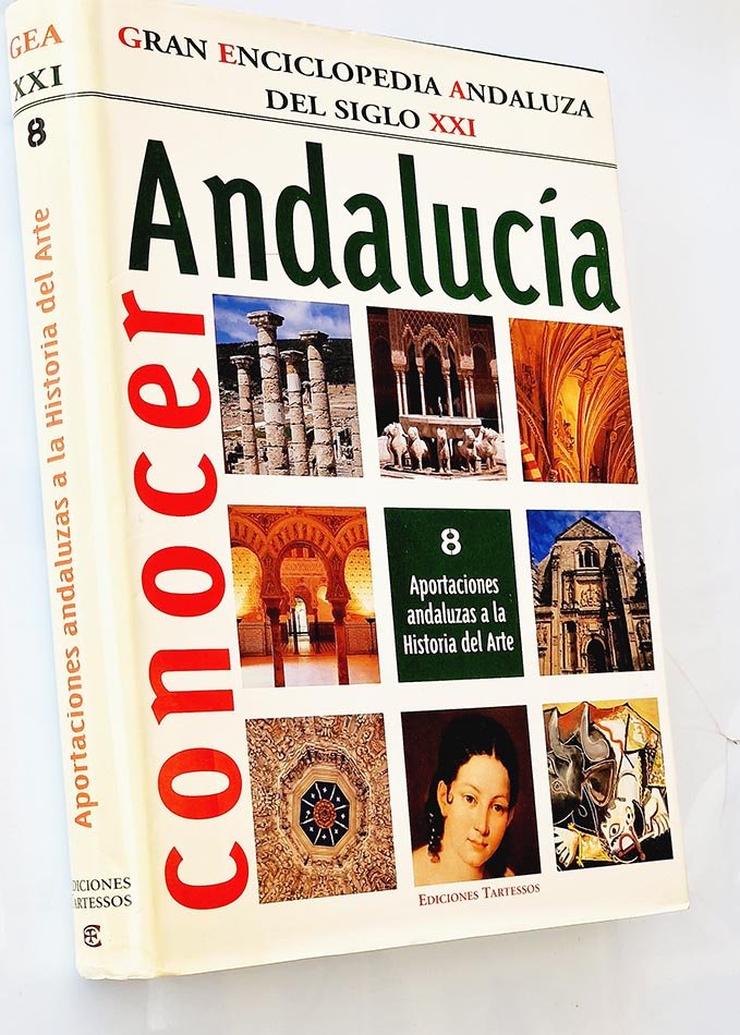 CONOCER ANDALUCÍA. Gran Enciclopedia Andaluza del siglo XXI. Aportaciones andaluzas a la Historia del Arte. Vº 8