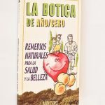 LA BOTICA DE AÑO/CERO. Remedios naturales para la salud y la belleza
