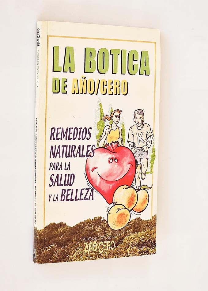 LA BOTICA DE AÑO/CERO. Remedios naturales para la salud y la belleza