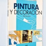 PINTURA Y DECORACIÓN. Colección hágalo usted mismo.