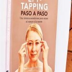 EFT-TAPPING PASO A PASO. Una técnica asombrosa para sanar el cuerpo y la mente
