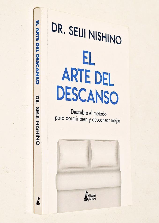 EL ARTE DEL DESCANSO. Descubre el método para dormir bien y descansar mejor.