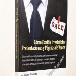 COMO ESCRIBIR IRRESISTIBLES PRESENTACIONES Y PÁGINAS DE VENTA. Manual práctico del Copywriting