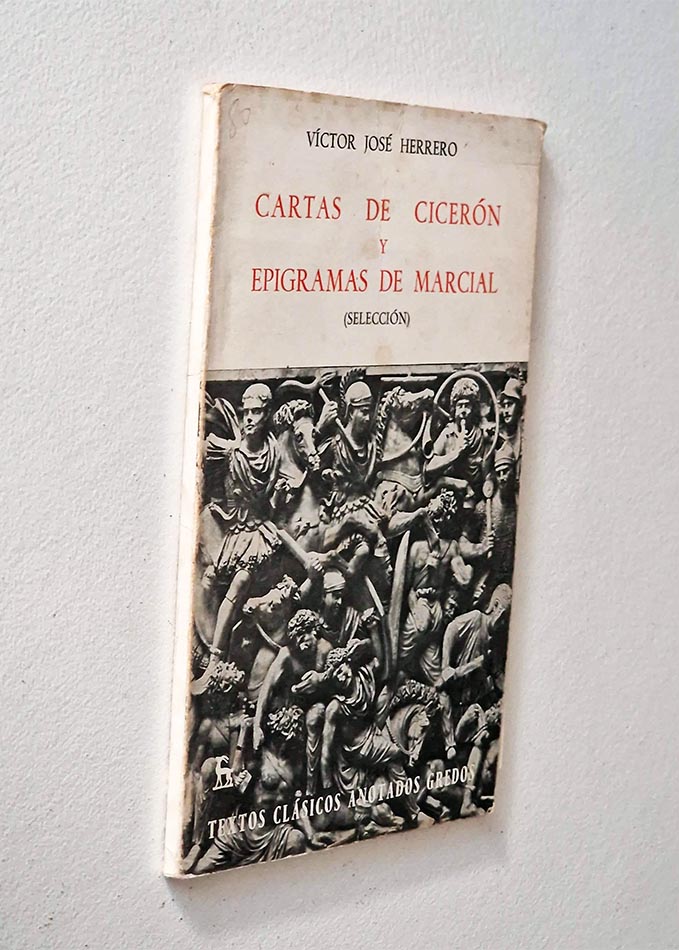 CARTAS DE CICERÓN Y EPIGRAMAS DE MARCIAL ( SELECCIÓN )