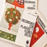 PACK 3. DECORESMOS CON PLANTAS Y FLORES SECAS - DECOREMOS CON GUIRNALDAS - DECOREMOS LA MADERA