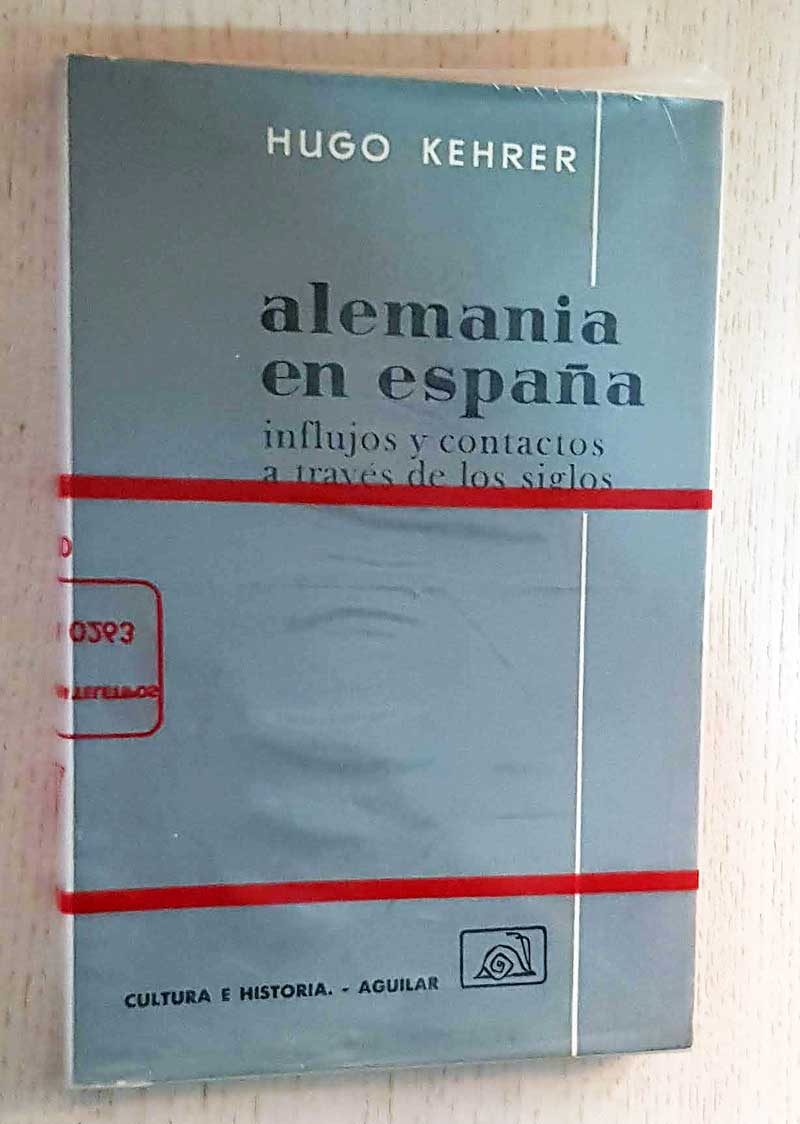 ALEMANIA EN ESPAÑA. Influjos y contactos a través de los siglos.