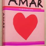 AMAR. Un siglo de amor y pasión