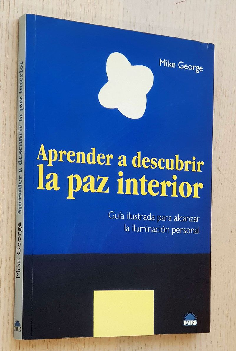 APRENDER A DESCUBRIR LA PAZ INTERIOR. Guía ilustrada para alcanzar la iluminación personal.