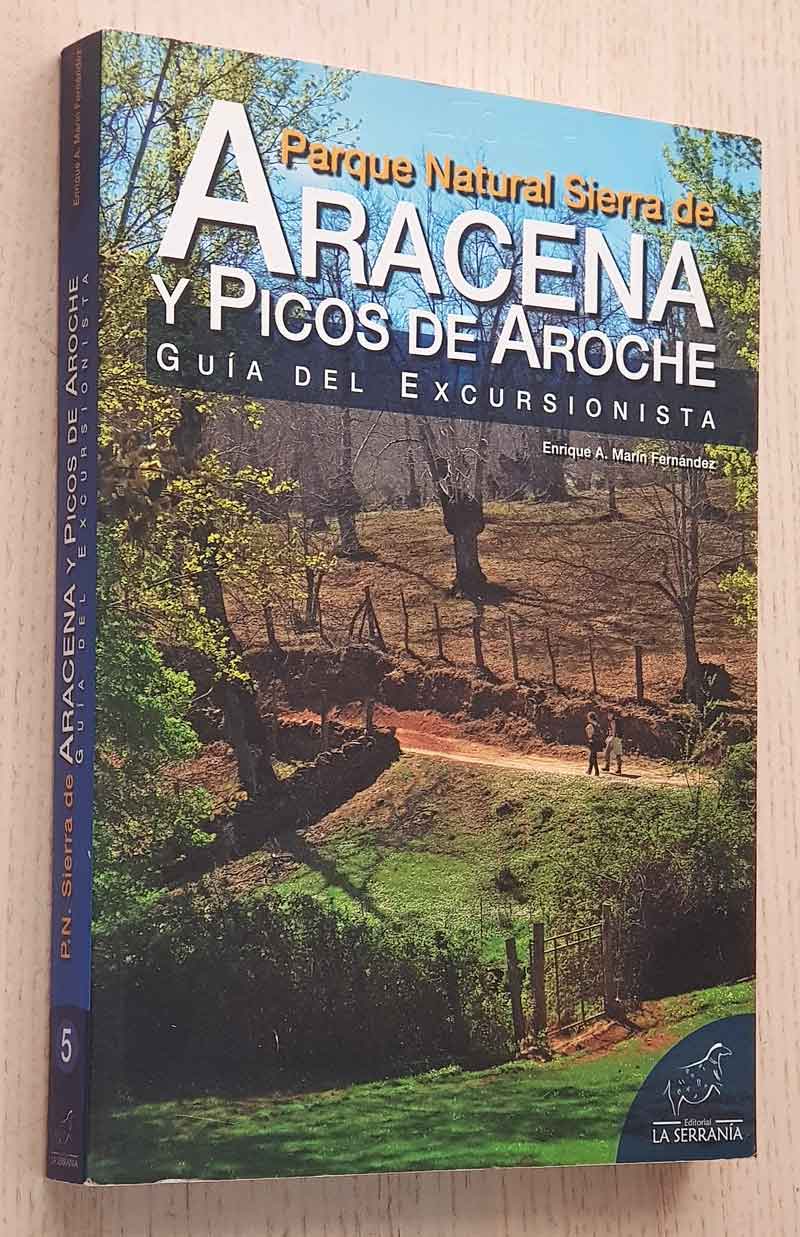ARACENA Y PICOS DE AROCHE. Guia del excursionista