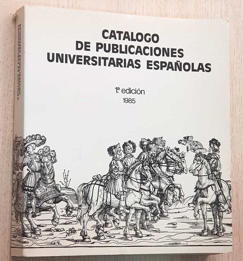CATALOGO DE PUBLICACIONES UNIVERSITARIAS ESPAÑOLAS