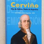 CERVIÑO. Hijo de Galicia, Padre de Argentina