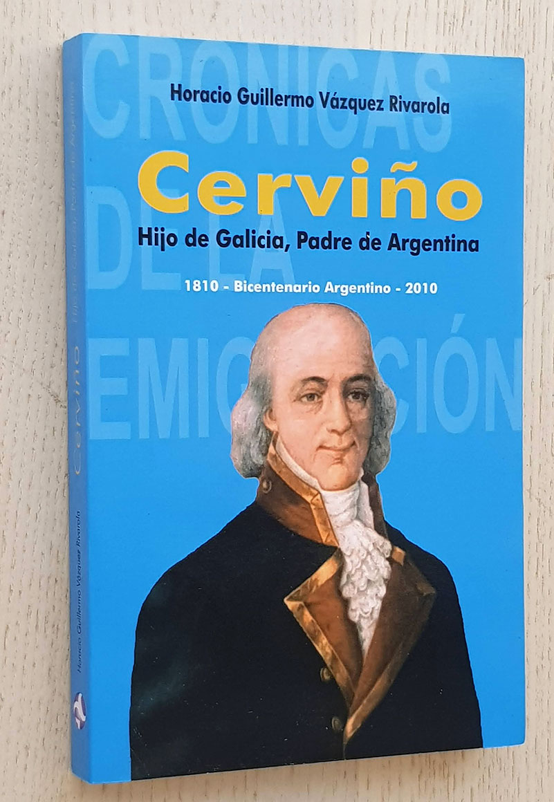 CERVIÑO. Hijo de Galicia, Padre de Argentina