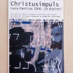 CHRISTUSIMPULS. Luca Pantina 2006 - 24 dipinti