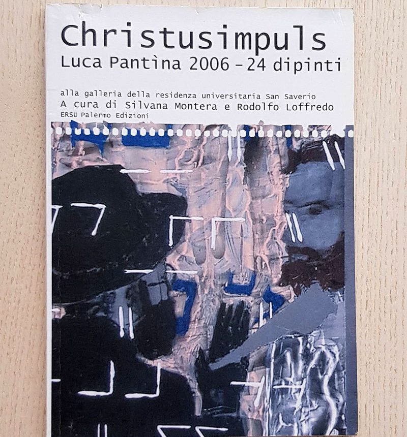 CHRISTUSIMPULS. Luca Pantina 2006 - 24 dipinti