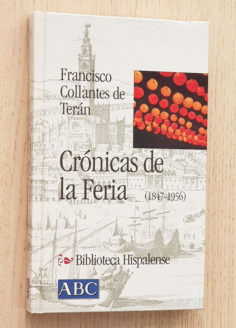 CRÓNICAS DE LA FERIA ( 1847-1956).  (Col. Biblioteca Hispalense, 8)