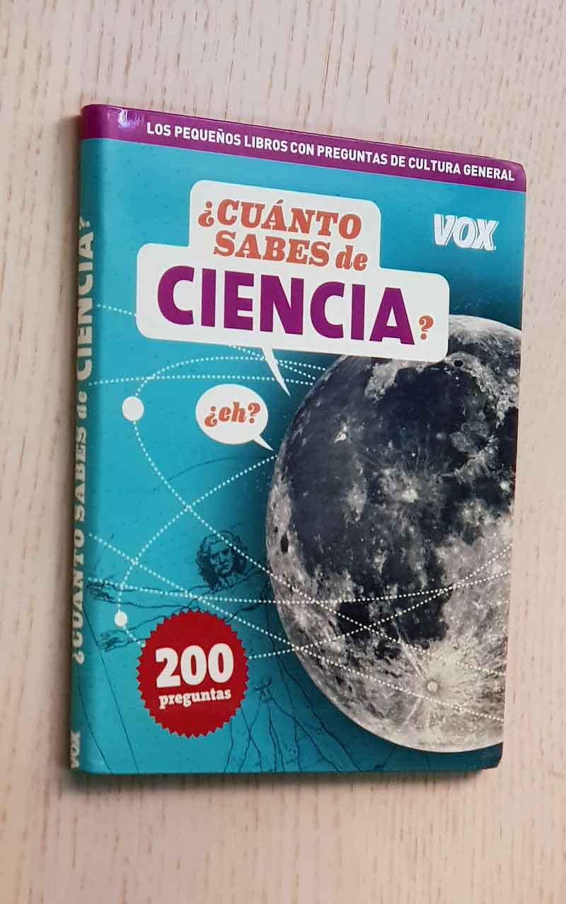 ¿ CUANTO SABES DE CIENCIA ?. ¿ Eh ? 200 Preguntas. (Vox)