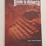 DESDE LA DISTANCIA. RETAZOS AUTOBIOGRÁFICOS DE OLGA ARAGÓN CASTILLO.