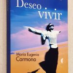 DESEO VIVIR. La historia de una mujer valiente que aprendió a morir