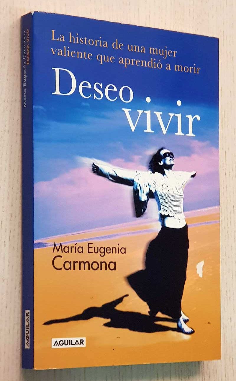 DESEO VIVIR. La historia de una mujer valiente que aprendió a morir