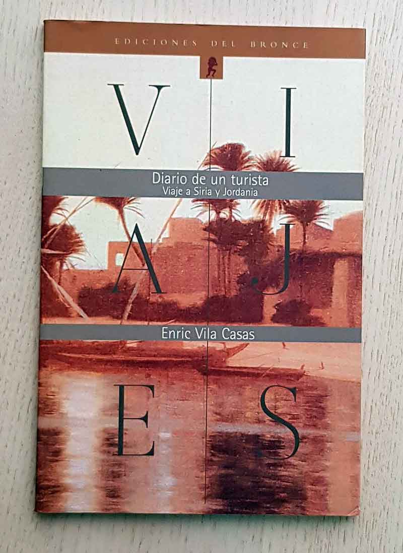 DIARIO DE UN TURISTA. VIAJE A SIRIA Y JORDANIA