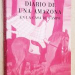 DIARIO DE UNA AMAZONA EN LA CASA DE CAMPO
