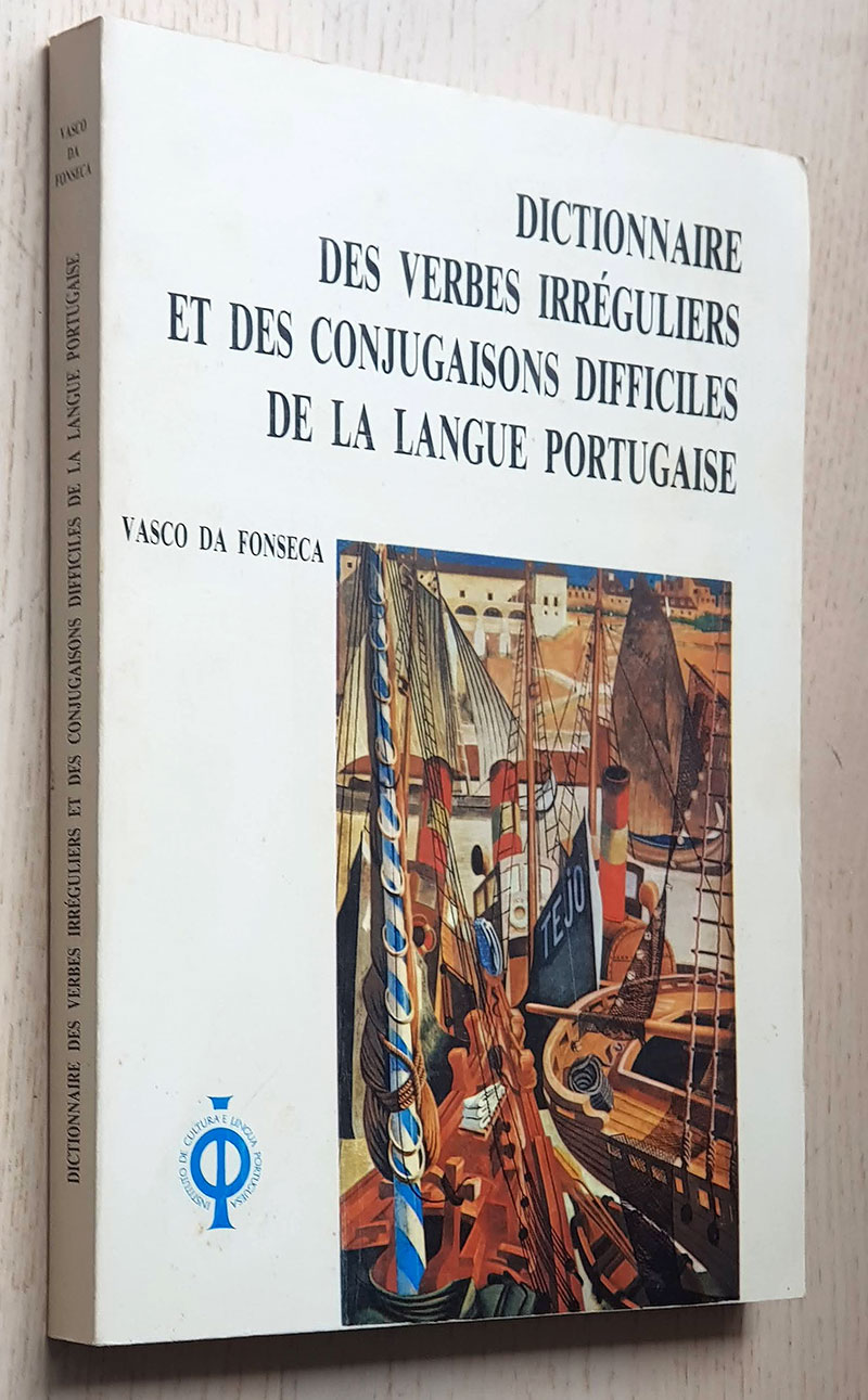 DICTIONNAIRE DES VERBES IRRÉGULIERS ET DES CONJUGAISONS DIFFICILES DE LA LANGUE PORTUGAISE