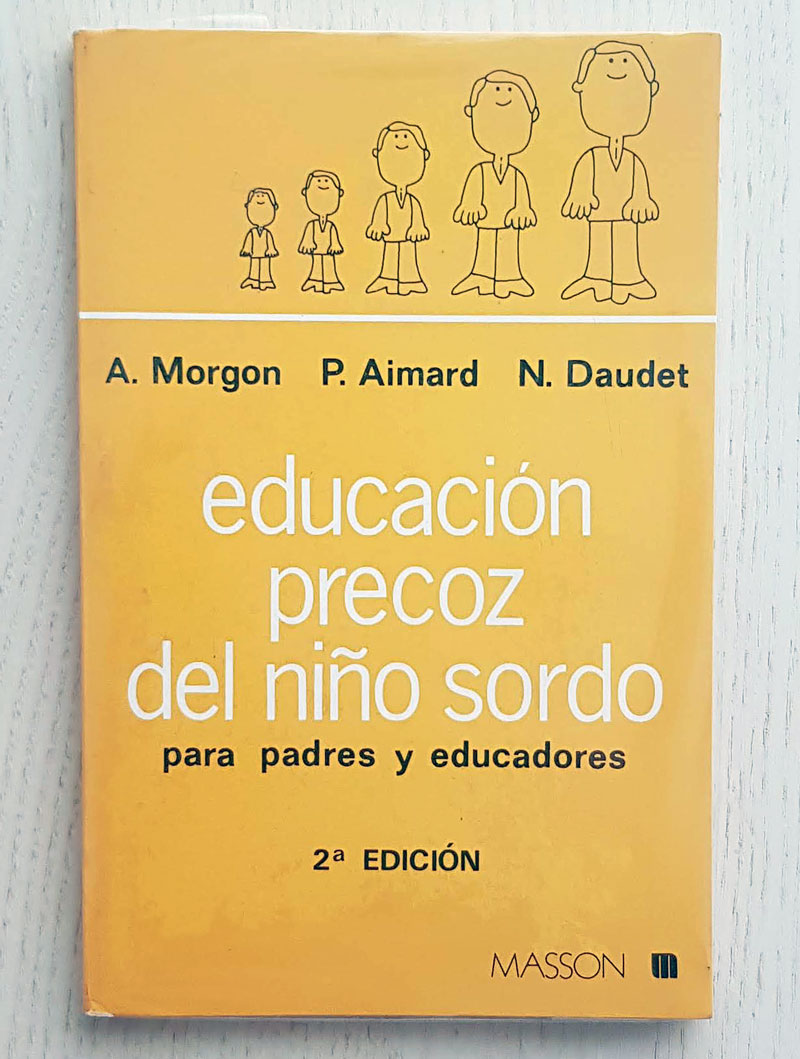 EDUCACIÓN PRECOZ DEL NIÑO SORDO. Para padres y educadores.