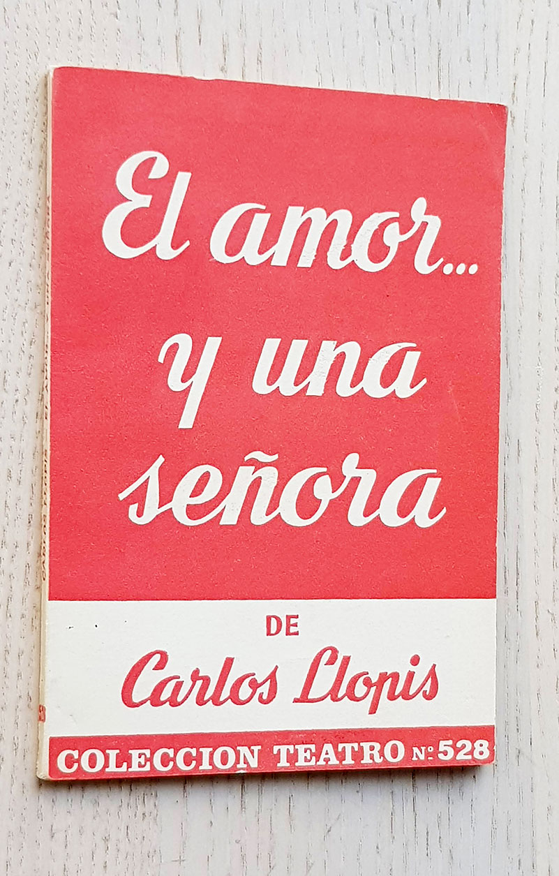 EL AMOR... Y UNA SEÑORA (pirueta en cuatro actos y un epílogo)