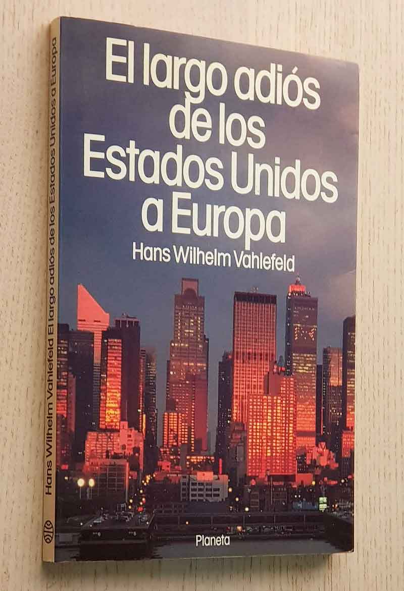 EL LARGO ADIÓS DE LOS ESTADOS UNIDOS A EUROPA