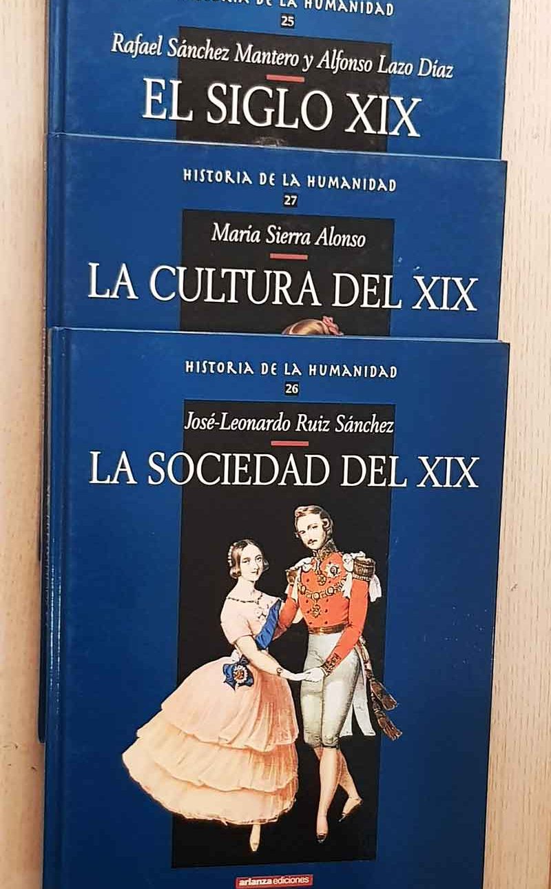 EL SIGLO XIX. LA SOCIEDAD DEL XIX. LA CULTURA DEL XIX. (Col. Historia de la Humanidad, tomos 25, 26 y 27 / Ed. Arlanza)
