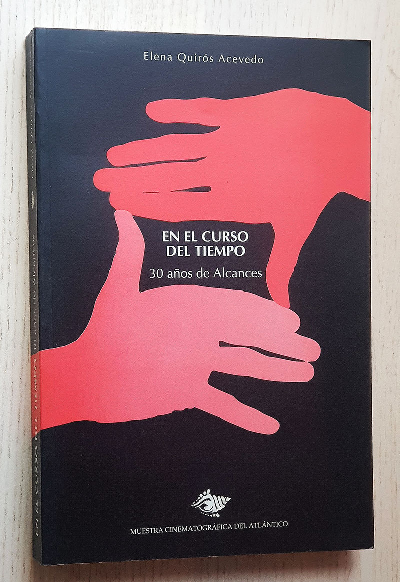 EN EL CURSO DEL TIEMPO. 30 años de Alcances (Muestra Cinematográfica del Atlántico)