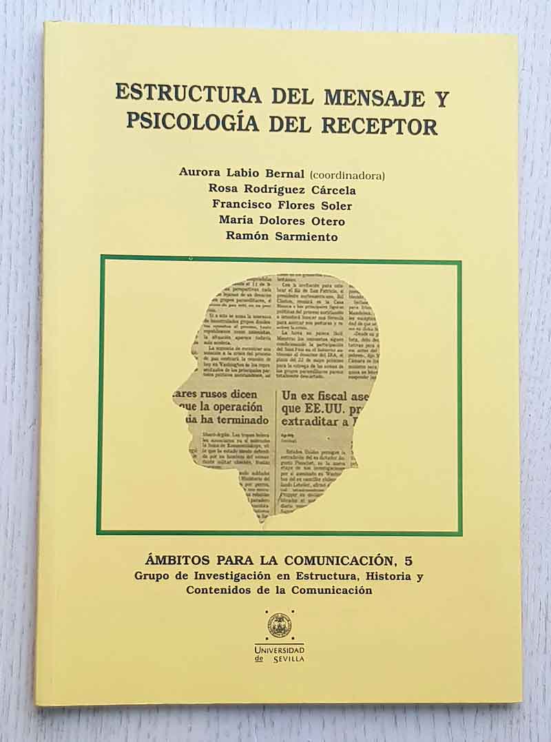 ESTRUCTURA DEL MENSAJE Y PSICOLOGÍA DEL RECEPTOR. (Ámbitos para la comunicación, nº 5)