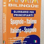 SPAGNOLO-ITALIANO ITALIANO-SPAGNOLO. ITALIANO-ESPAÑOL ESPAÑOL-ITALIANO. Glossario per principianti (Ed. Anaya Bilingüe)