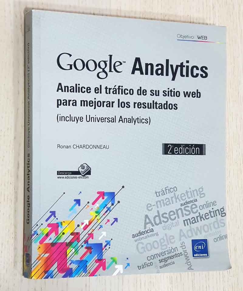 GOOGLE ANALYTICS. Analice el tráfico de su sitio web para mejorar los resultados. ( Incluye Universal Analytics )