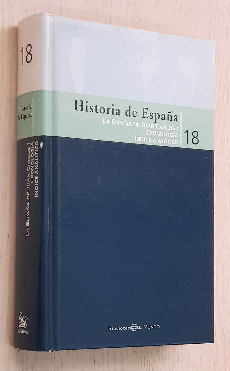 HISTORIA DE ESPAÑA, 18. La España de Juan Carlos I. Cronología. Índice analítico
