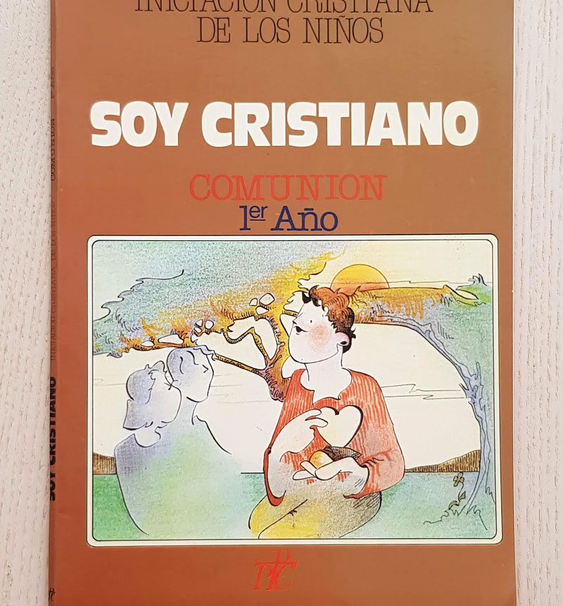 Iniciación cristiana de los niños. SOY CRISTIANO. Comunión 1º Año. GUÍA + CUADERNO DE CATEQUESIS
