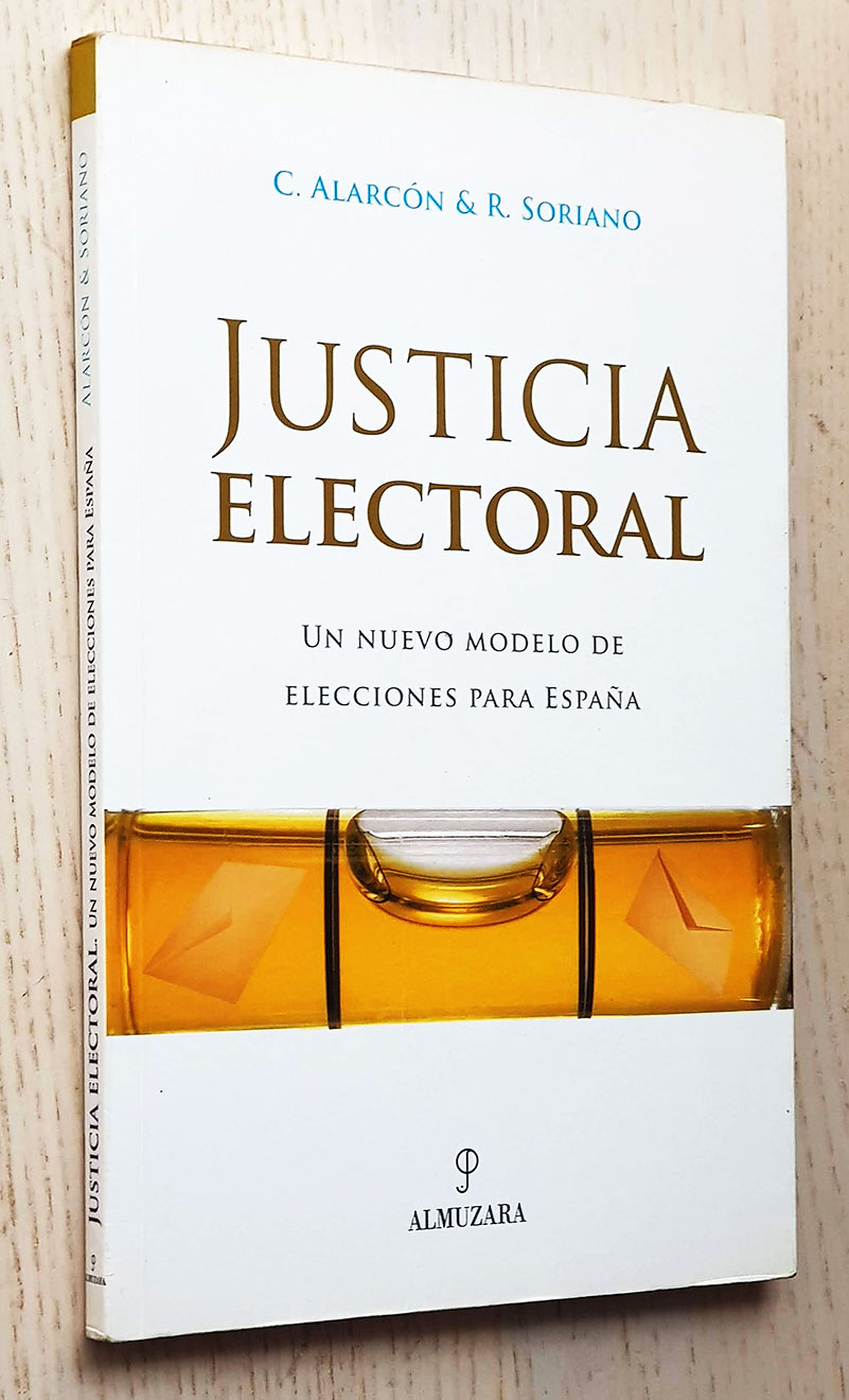 JUSTICIA ELECTORAL. Un nuevo modelo de elecciones para España.