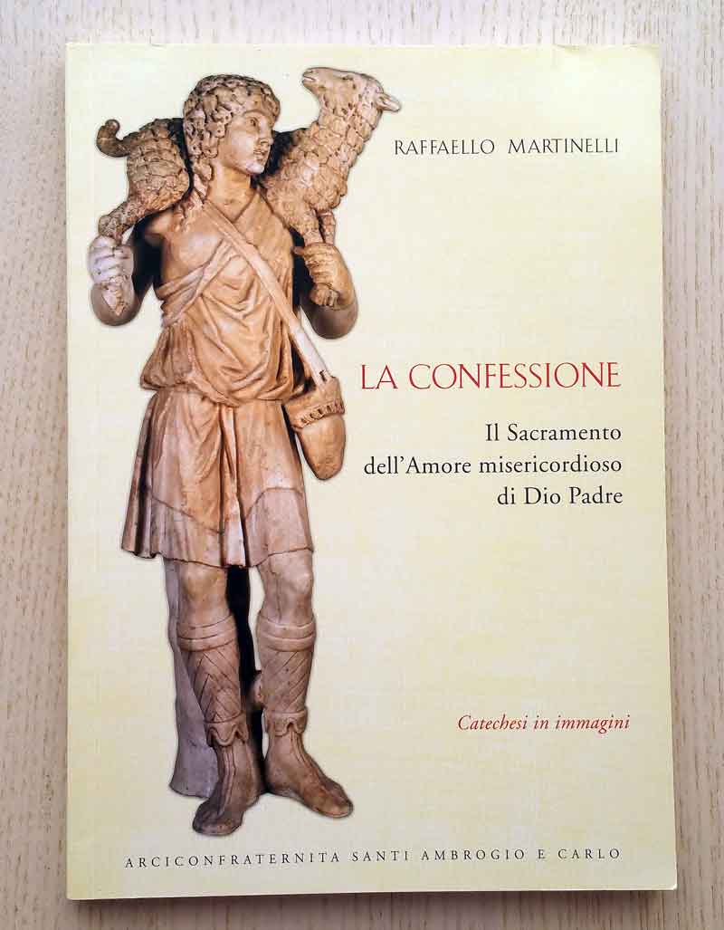 LA CONFESSIONE. Il sacramento dell'Amore misericordioso di Dio Padre