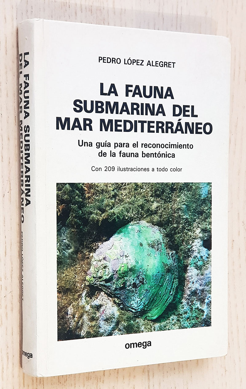 LA FAUNA SUBMARINA DEL MAR MEDITERRÁNEO. Una guía para el reconocimiento de la fauno bentónica