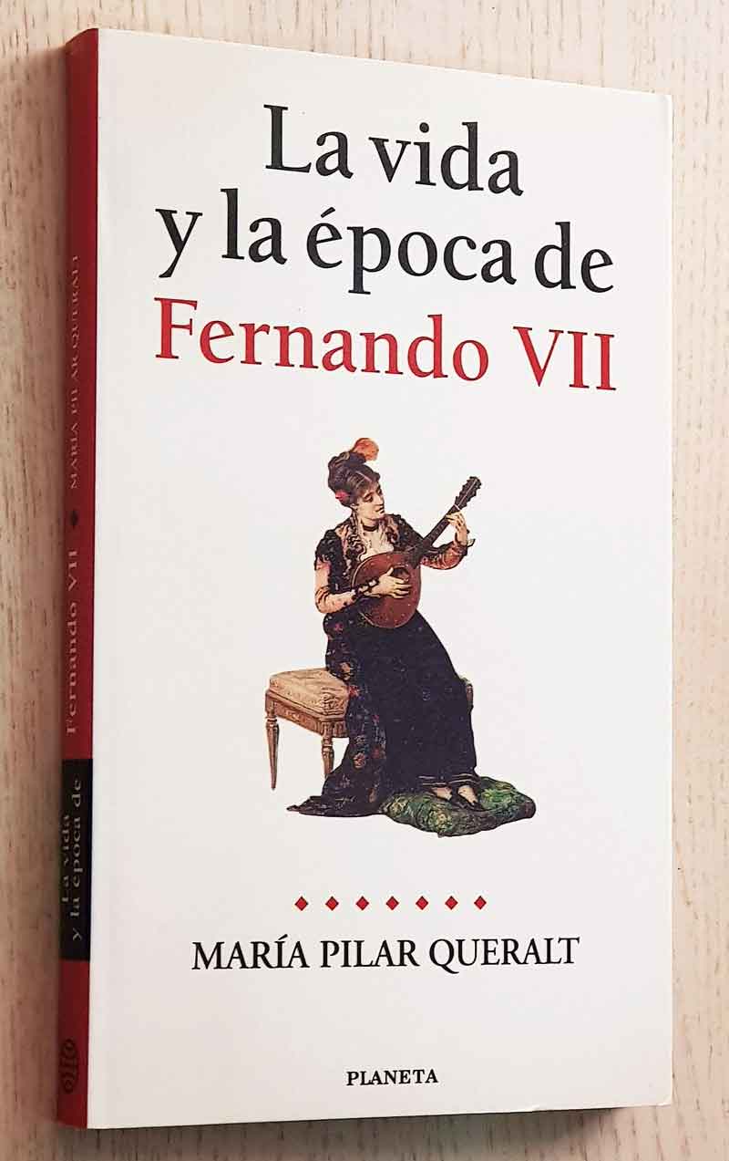 LA VIDA Y LA EPOCA DE FERNANDO VII