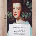 LAS AUSTRIAS. Matrimonio y razón de Estado en la monarquía española.