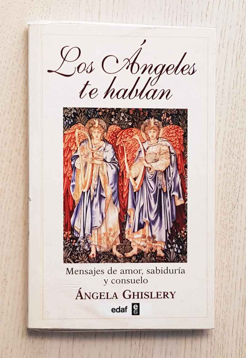 LOS ÁNGELES TE HABLAN. Mensajes de amor, sabiduría y consuelo
