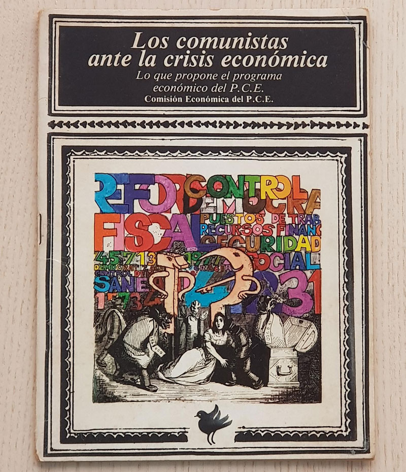 LOS COMUNISTAS ANTE LA CRISIS ECONÓMICA. Lo que propone el programa económicao del P.C.E.