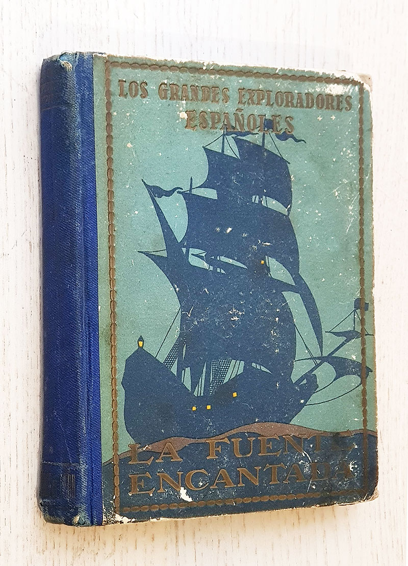 JUAN PONCE DE LEÓN O LA FUENTE ENCANTADA. Narraciones novelescas de la Conquista del Nuevo Mundo. (Col. Los Grandes Exploradores Españoles, vol II)