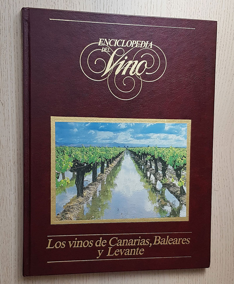 ENCICLOPEDIA DEL VINO. Tomo 3. Los vinos de Canarias, Baleares y Levante