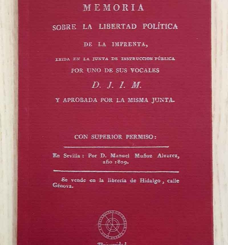 JOSE ISIDORO MORALES Y LA LIBERTAD DE IMPRENTA (1808-1810). Con la Edición Falscímil de la "Memoria sobre la libertad política de la Imprenta"