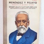 MENÉDEZ Y PELAYO. Biografía de una gran español. (Revista Literaria Novelas y cuentos, año 1956)