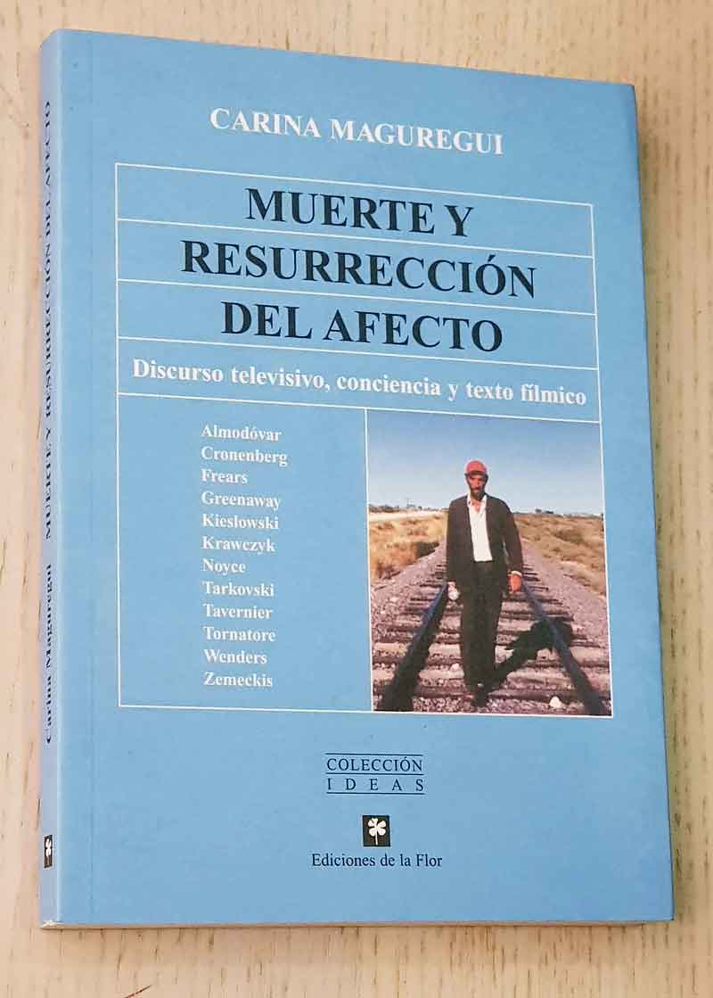 MUERTE Y RESURRECCIÓN DEL AFECTO. Discurso televisivo, conciencia y texto fílmico