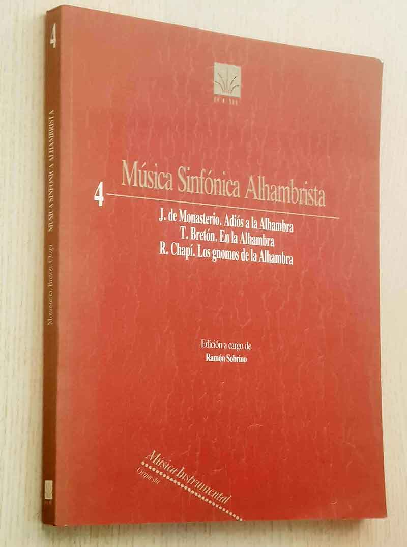 MÚSICA SINFÓNICA ALHAMBRISTA. J. de Monasterio: Adiós a la Alhambra. T. Bretón: En la Alhambra. R. Chapí: Los gnomos de la Alhambra.