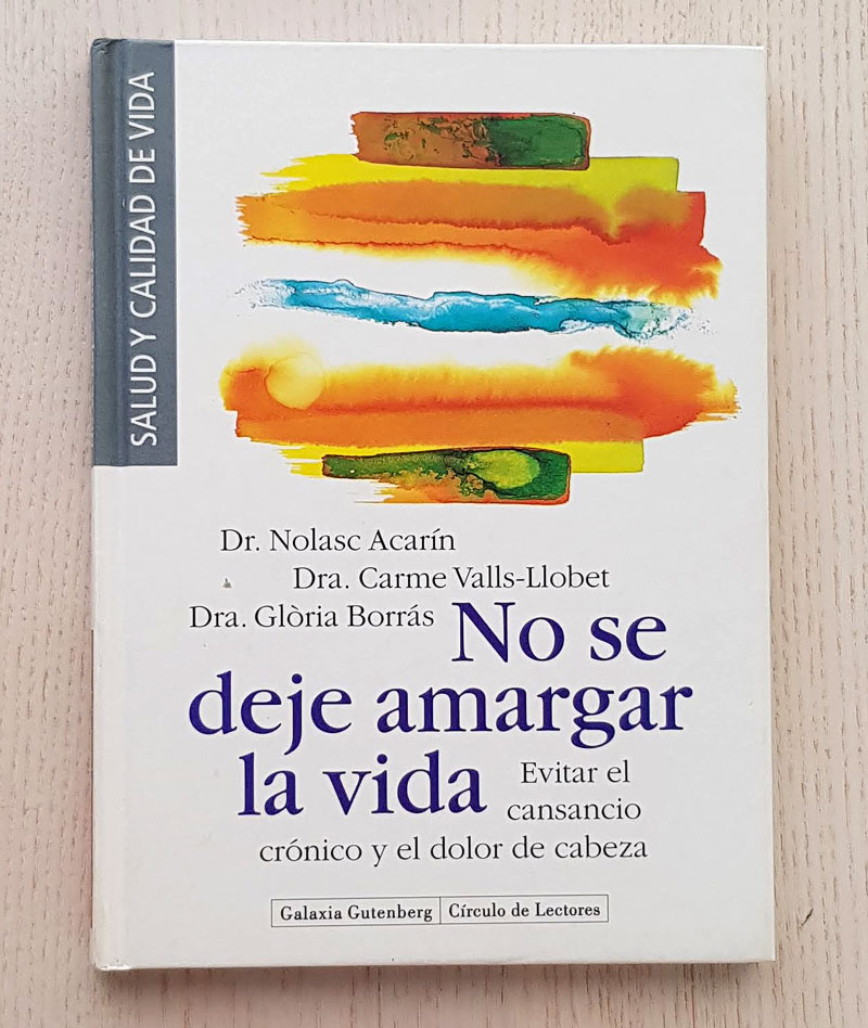 NO SE DEJE AMARGAR LA VIDA. Evitar el cansancio crónico y el dolor de cabeza